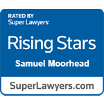 Rated By Super Lawyers | Rising Stars Samuel Moorhead | SuperLawyers.com